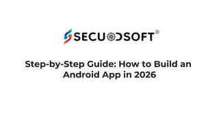 Step-by-Step Guide: How to Build an Android App in 2026 | PDF