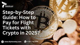 Step-by-Step Guide How to Pay for Flight Tickets with Crypto in 2025.pdf