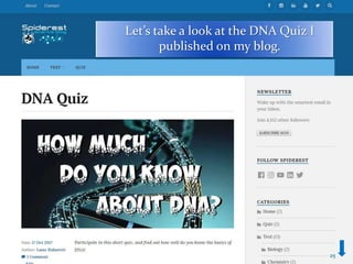 Let’s take a look at the DNA Quiz I
published on my blog.
25
 