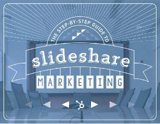 1HUBSPOT - The Step-by-Step Guide to SlideShare Marketing
 