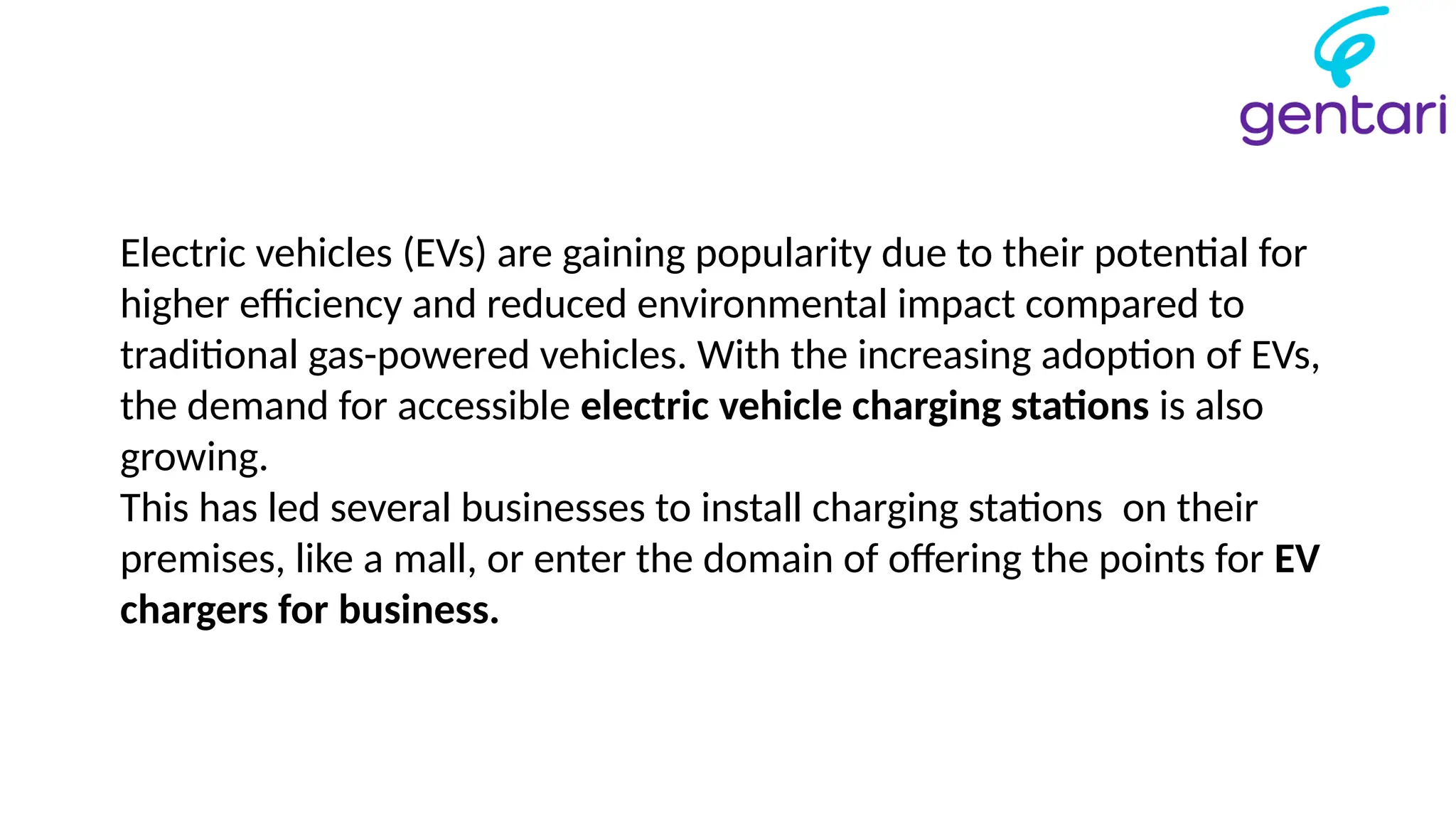 Electric vehicles (EVs) are gaining popularity due to their potential for
higher efficiency and reduced environmental impact compared to
traditional gas-powered vehicles. With the increasing adoption of EVs,
the demand for accessible electric vehicle charging stations is also
growing.
This has led several businesses to install charging stations on their
premises, like a mall, or enter the domain of offering the points for EV
chargers for business.
 