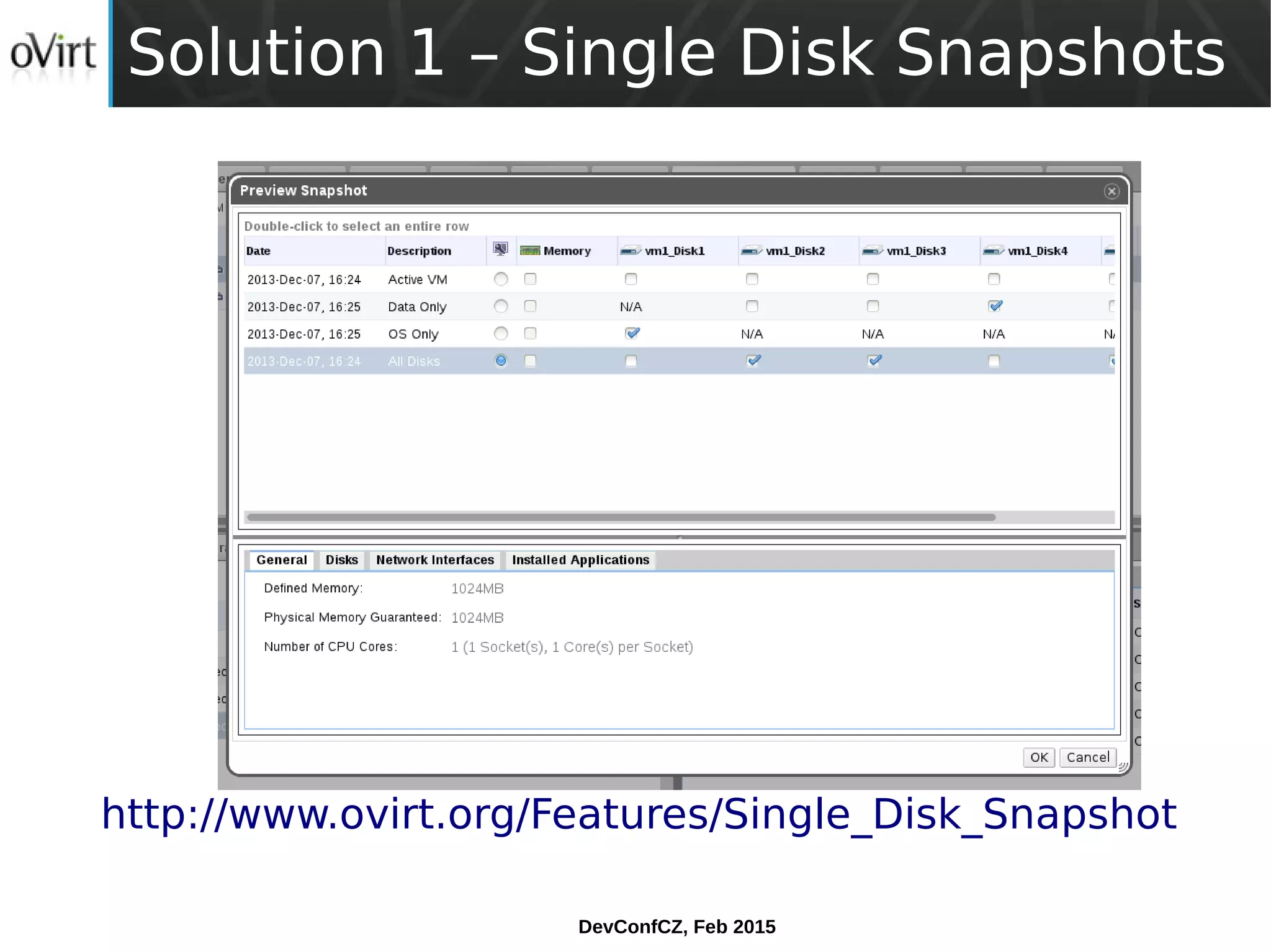 DevConfCZ, Feb 2015
Solution 1 – Single Disk Snapshots
http://www.ovirt.org/Features/Single_Disk_Snapshot
 