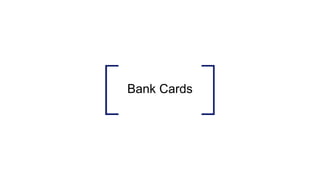 Bank Cards
 