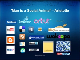 'Man is a Social Animal' - Aristotle
http://vprasanna.com
 
