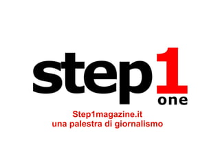 Step1magazine.it una palestra di giornalismo 