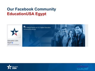 Our Facebook Community
EducationUSA Egypt
 