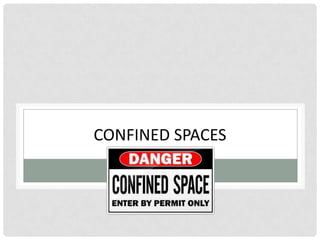 CONFINED SPACES
 