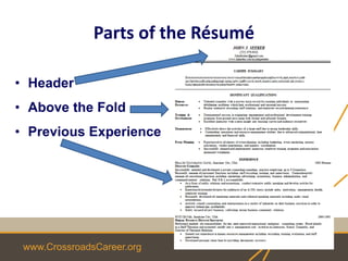 www.CrossroadsCareer.org
Parts of the Résumé
• Header
• Above the Fold
• Previous Experience
 
