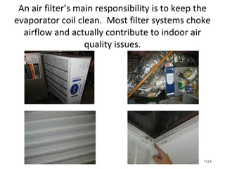 Returns need to be properly sized and
should never be located in closets
even with a louvered door.
•124
 