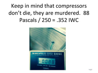 The location of the outside
equipment is influenced by the…
• Electrical drops and runs.
• The length of the refrigerant runs.
• The physical appearance.
• Sound.
•127
 