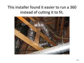 “Back boxes” help to reduce
turbulence, reduce static pressure, and
increase airflow.
•146
 