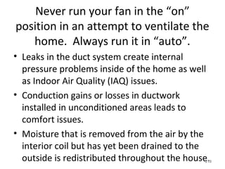 What is the correct solution for a
single upstairs room or bonus
room that is calling for only 1 ton?
• Do you install a completely separate system?
• Do you zone it? If so, do it right.
• Do you install a ductless mini-split?
•210
 