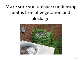 Low priced HVAC systems are most
often low quality HVAC systems.
•214
 