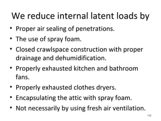 Most equipment manufacturers have
similar quality equipment. Chevy is to
Ford is to Dodge is to Toyota.
• Manufacturers often produce more than one
brand. Trane/American Standard.
Carrier/Bryant.
• The field installation is much more important
than the name brand of the equipment. Many
people don’t seem to mind pay extra for a
Trane.
• HVAC equipment must work differently in hot,
humid areas as compared to hot, dry areas. •38
 