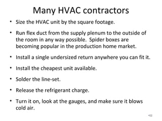 As a rule of thumb, how many square
feet per ton should you figure?
•52
 