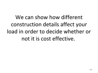 The IRC specifies maximum
distances from the crawlspace or
attic access to the equipment. The
location, the headroom, walkways,
etc, help to determine this. Always
confirm with your building
inspector.
•67
 
