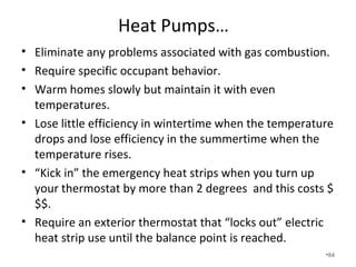 Air weighs approximately 0.075lbs
per square foot.
• 1 ton of HVAC requires approximately
350-400 cubic feet per minute (cfm).
• 4 tons x 400 cfm x 0.075lbs x 60 minutes
= 7200 lbs of air!
•84
 