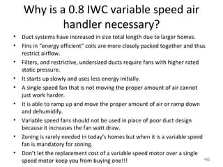 Several manufacturers spec’s for the
coil drop on a heat-pump. Note the 5
ton Carrier listed at CAPV060 has a coil
drop of .407 IWC.
•92
 