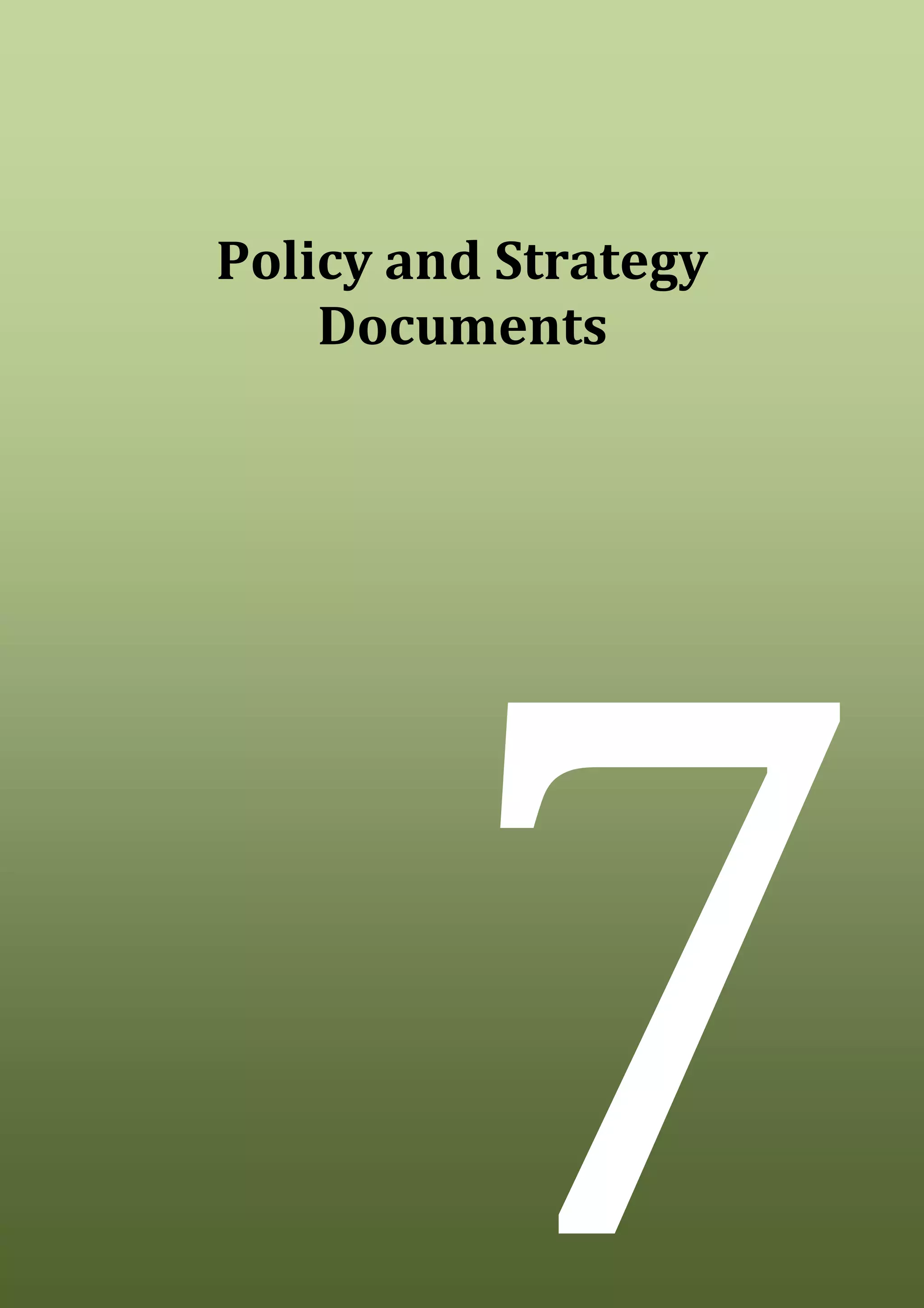 29
Policy and Strategy
Documents
7
 