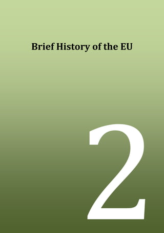 6
Brief History of the EU
2
 