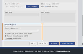 Upload relevant documents of the Bank Account and click on Save & Continue
 