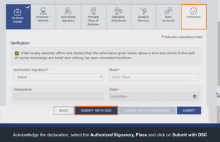 Acknowledge the declaration, select the Authorized Signatory, Place and click on Submit with DSC
 