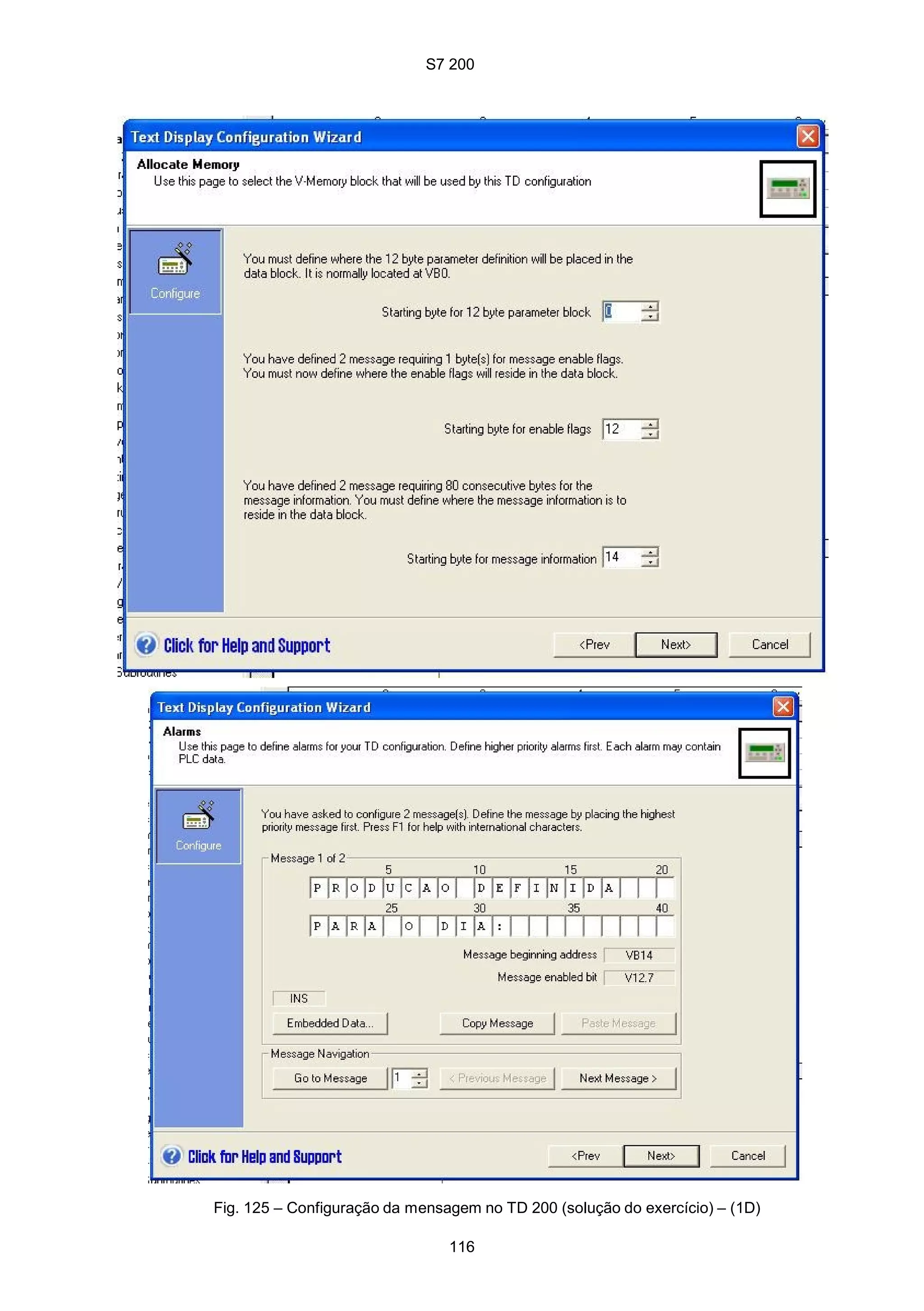 S7 200
116
Fig. 125 – Configuração da mensagem no TD 200 (solução do exercício) – (1D)
 