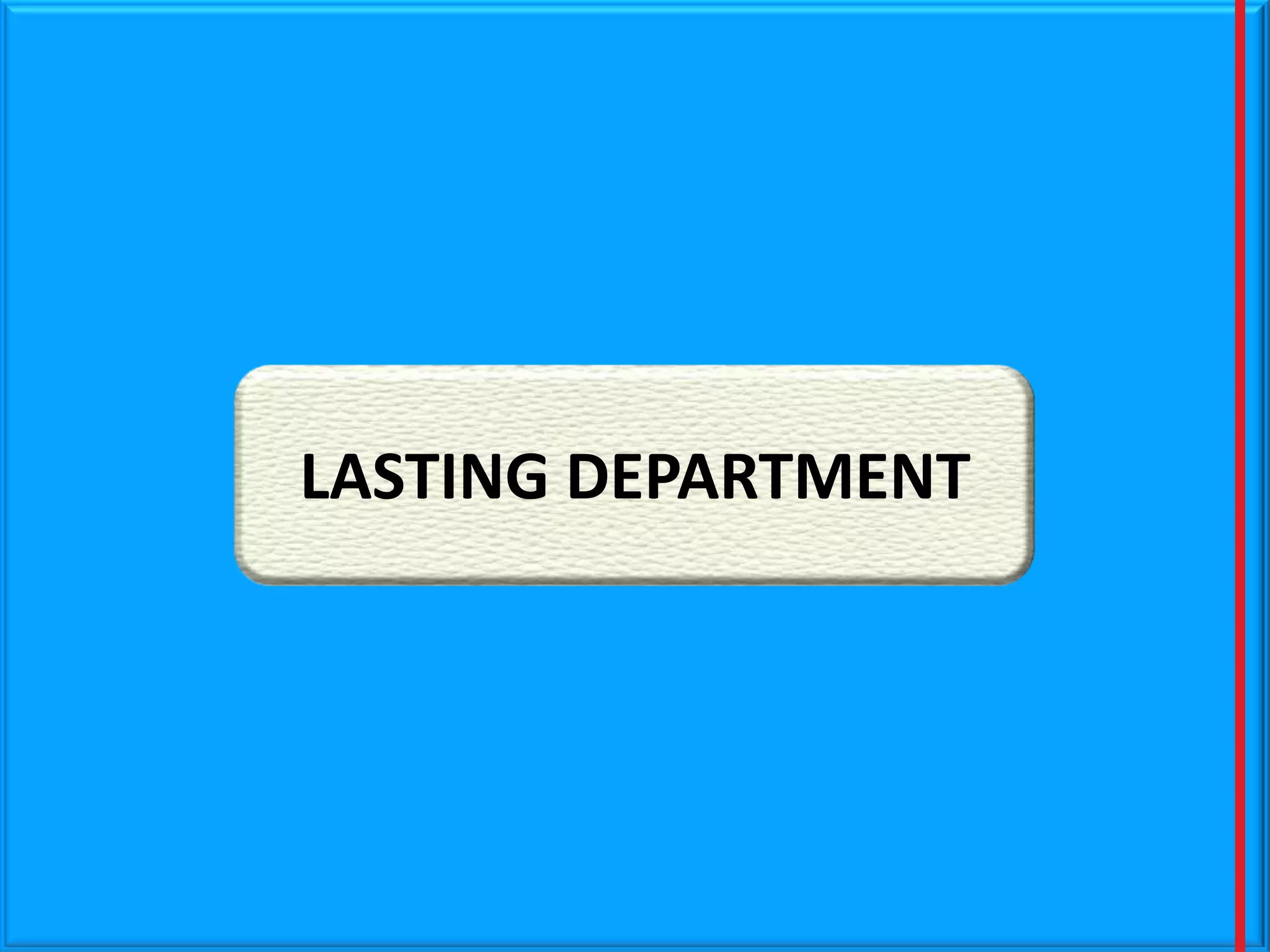 LASTING DEPARTMENT

 