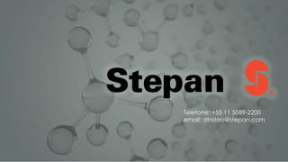 Telefone: +55 11 5089-2200
email: dtristao@stepan.com
 