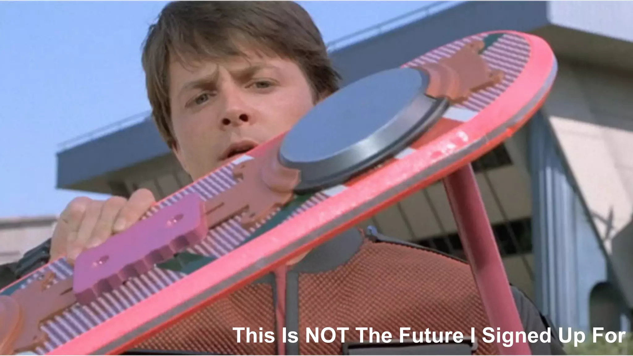 This Is NOT The Future I Signed Up For
 