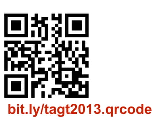 bit.ly/tagt2013.qrcode

 