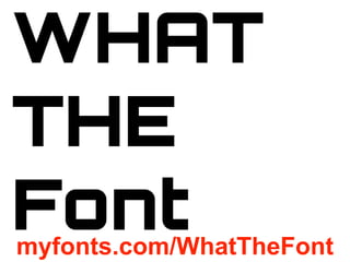 myfonts.com/WhatTheFont

 
