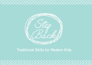 Traditional Skills for Modern Kids
 