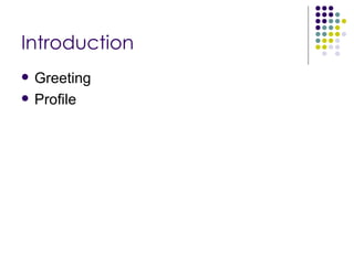 Introduction Greeting Profile 
