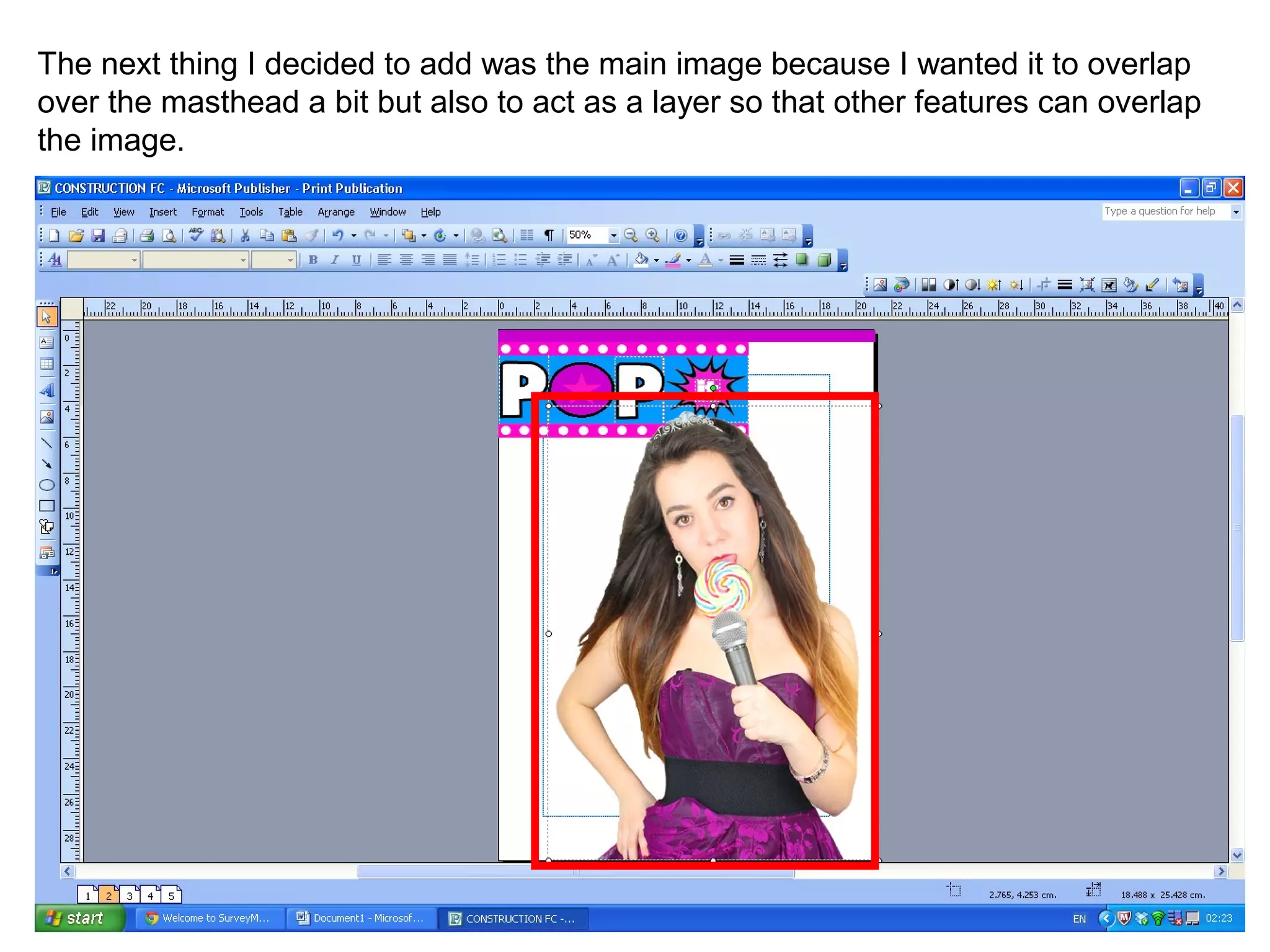 The next thing I decided to add was the main image because I wanted it to overlap
over the masthead a bit but also to act as a layer so that other features can overlap
the image.
 