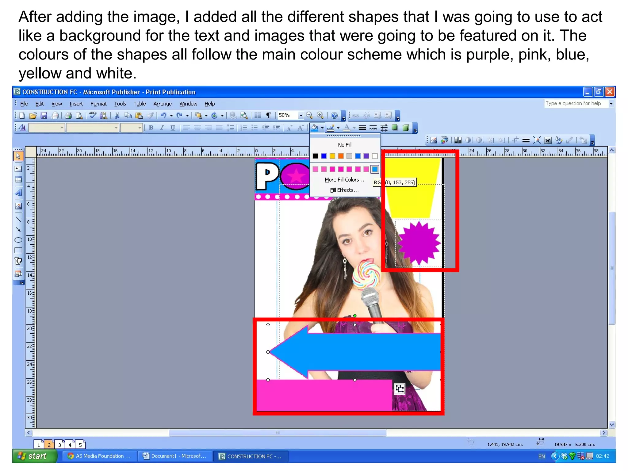 After adding the image, I added all the different shapes that I was going to use to act
like a background for the text and images that were going to be featured on it. The
colours of the shapes all follow the main colour scheme which is purple, pink, blue,
yellow and white.
 