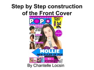 Step by Step construction
of the Front Cover
By Chantelle Locsin
 