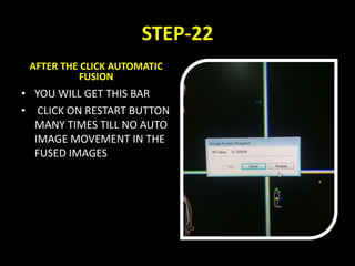 STEP BY STEP GUIDANCE FOR IMAGE FUSION IN MONACO PPTX