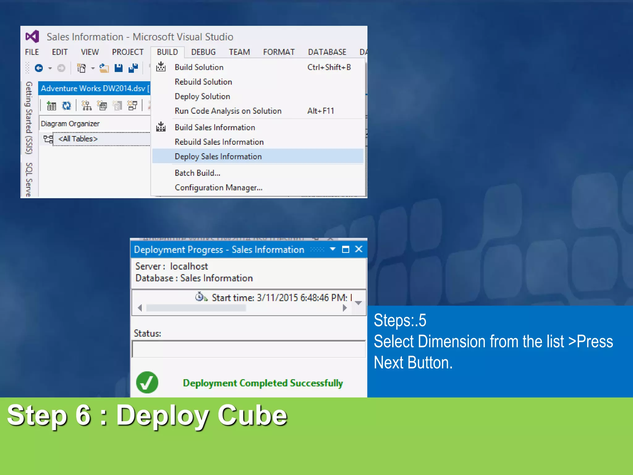 Step 6 : Deploy Cube Steps:.5 Select Dimension from the list >Press Next Button. 