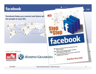 6/1/2009   Step by Step facebook ‐ Sartika Kurniali   1
 