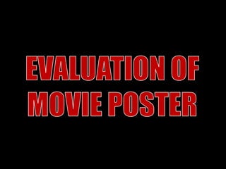 EVALUATION OF MOVIE POSTER 