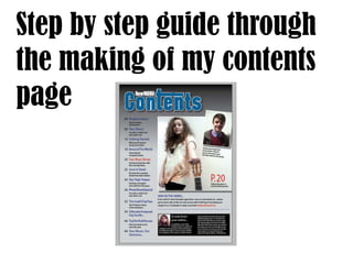 Step by step guide through
the making of my contents
page
 