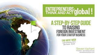 Non US based Entrepreneurs/Brazilian/LatAM - Step by Step Guide to Raising investment in the United States