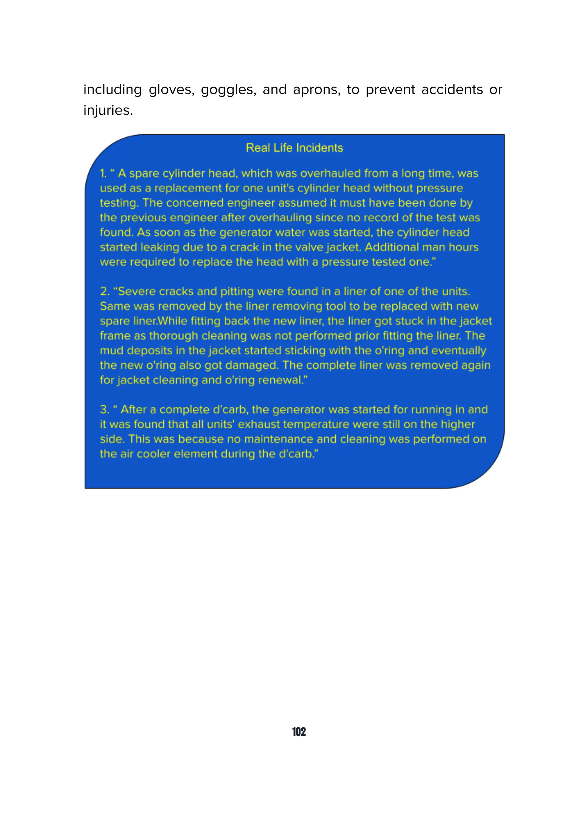 including gloves, goggles, and aprons, to prevent accidents or
injuries.
102
 