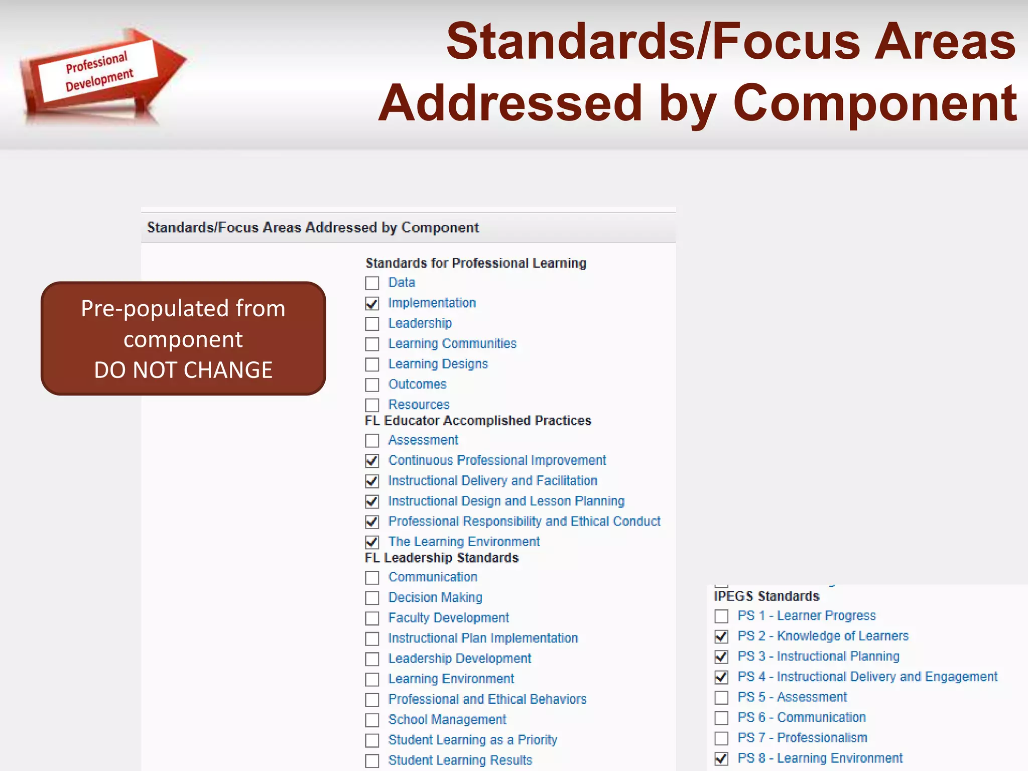 Standards/Focus Areas 
Addressed by Component 
Pre-populated from 
component 
DO NOT CHANGE 
 