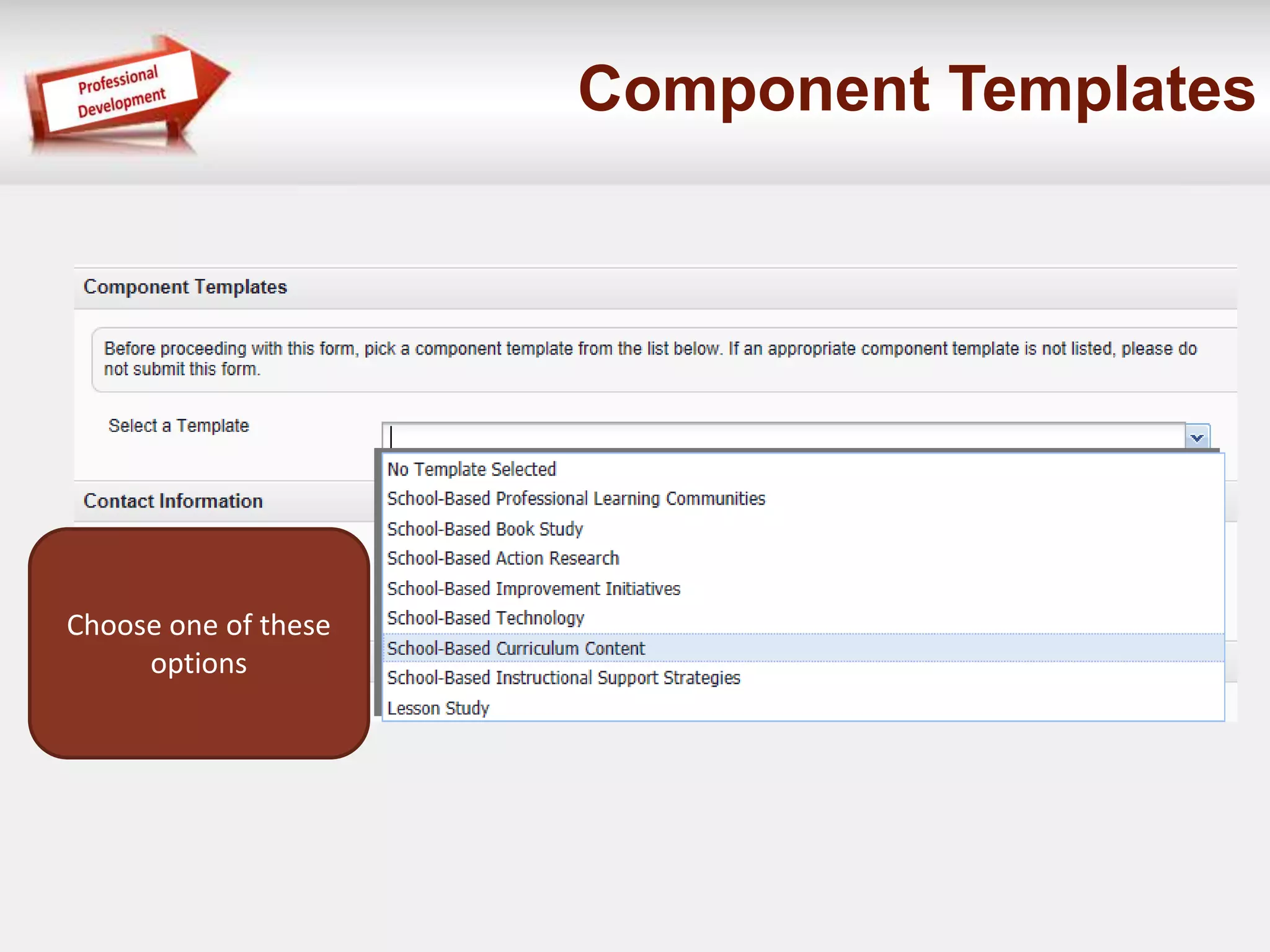 Component Templates 
Choose one of these 
options 
 