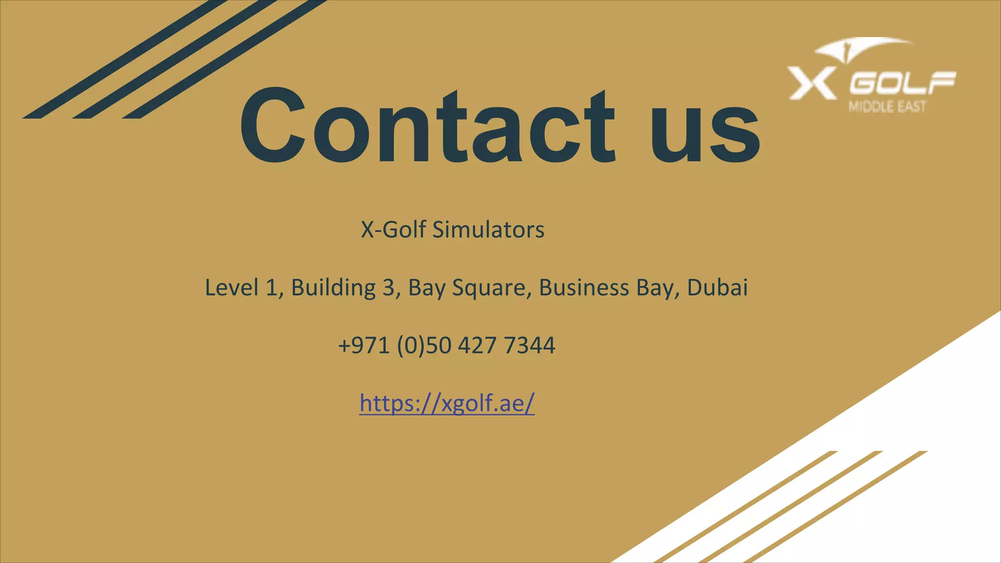Contact us
X-Golf Simulators
Level 1, Building 3, Bay Square, Business Bay, Dubai
+971 (0)50 427 7344
https://xgolf.ae/
 