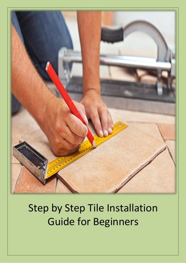 Step by step tile installation guide for beginners