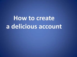 How to create a delicious account 