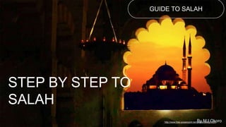http://www.free-powerpoint-templates-design.com
GUIDE TO SALAH
STEP BY STEP TO
SALAH
By M.I Okoro
 